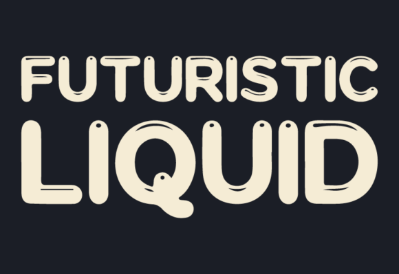 Exploring the Futuristic Liquid Display Typeface