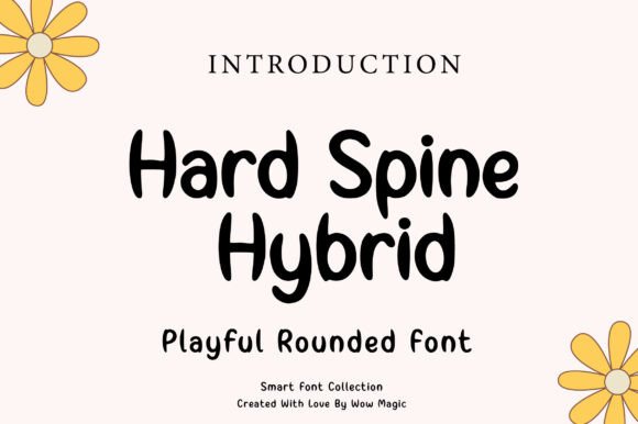 Hard Spine Hybrid: A Bold, Playful Typeface