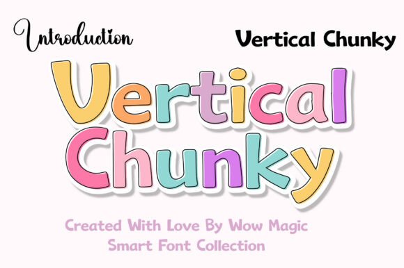 Vertical Chunky: Bold, Playful Display Typography